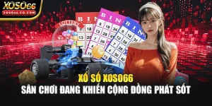 Xổ Số XOSO66 - Sân Chơi Đang Khiến Cộng Đồng Phát Sốt